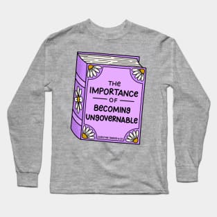 The Importance of Becoming Ungovernable Book Long Sleeve T-Shirt